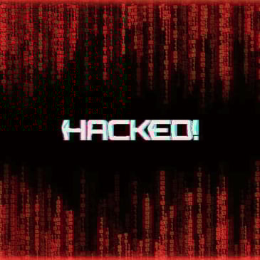 graphic with the word Hacked! over red and black background